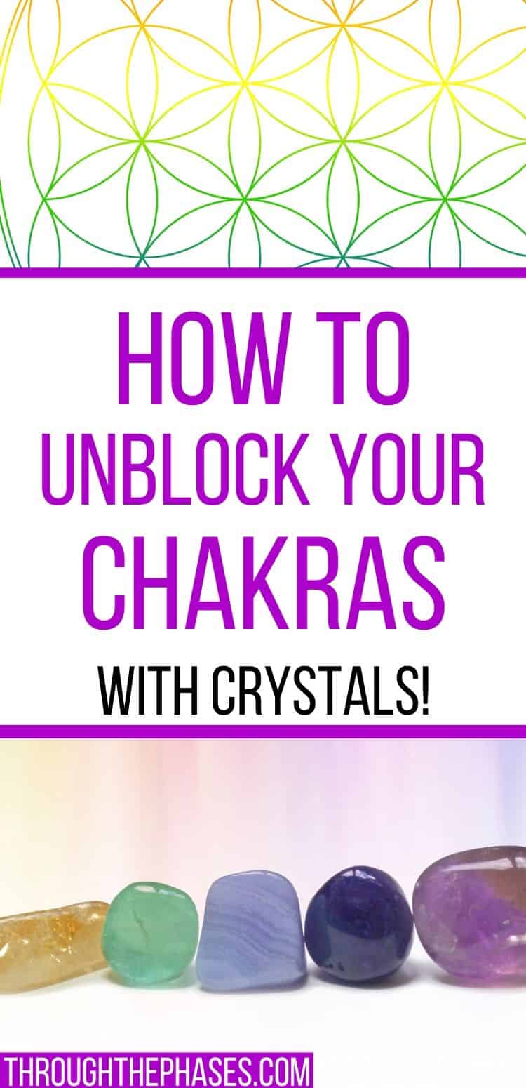 How to Unblock Chakras with Crystals Through the Phases
