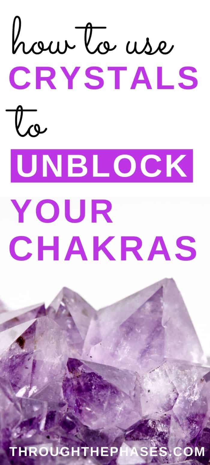How to Unblock Chakras with Crystals Through the Phases