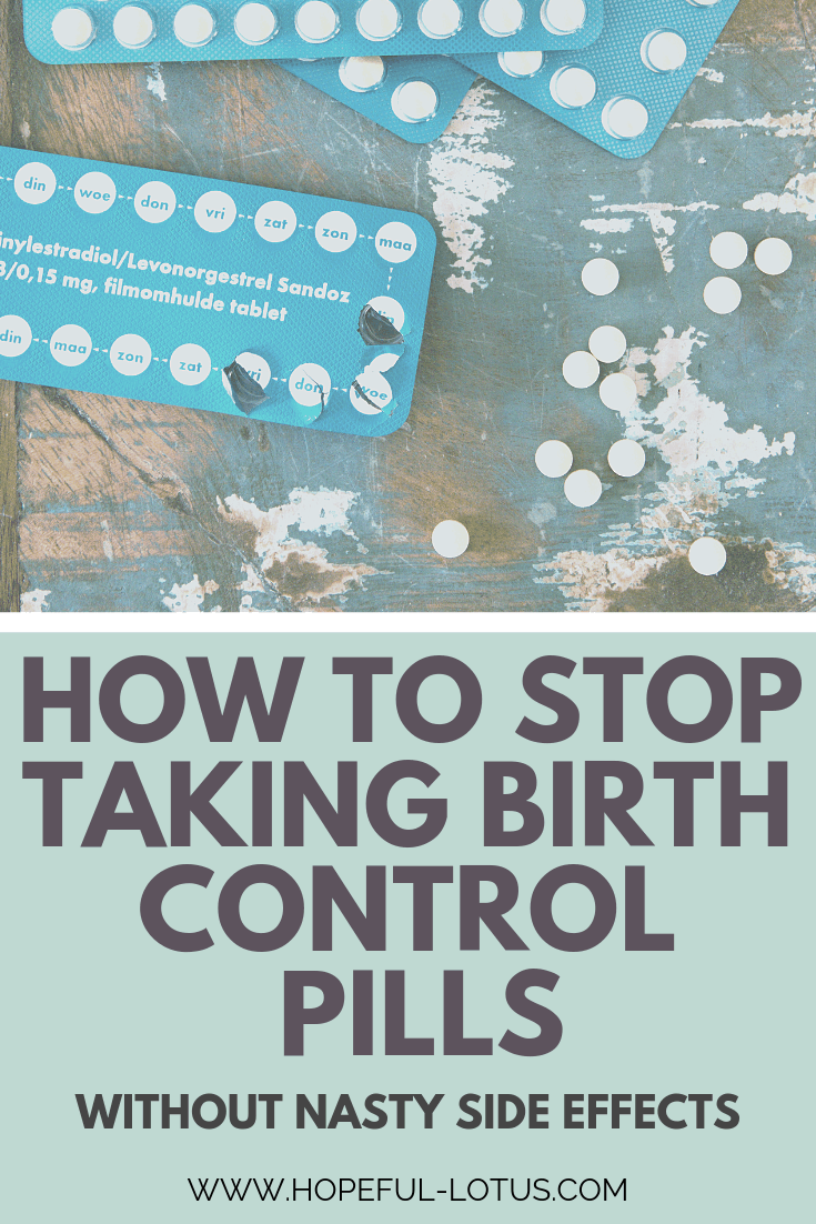 How to Stop Taking Birth Control Pills Safely (with no side effects