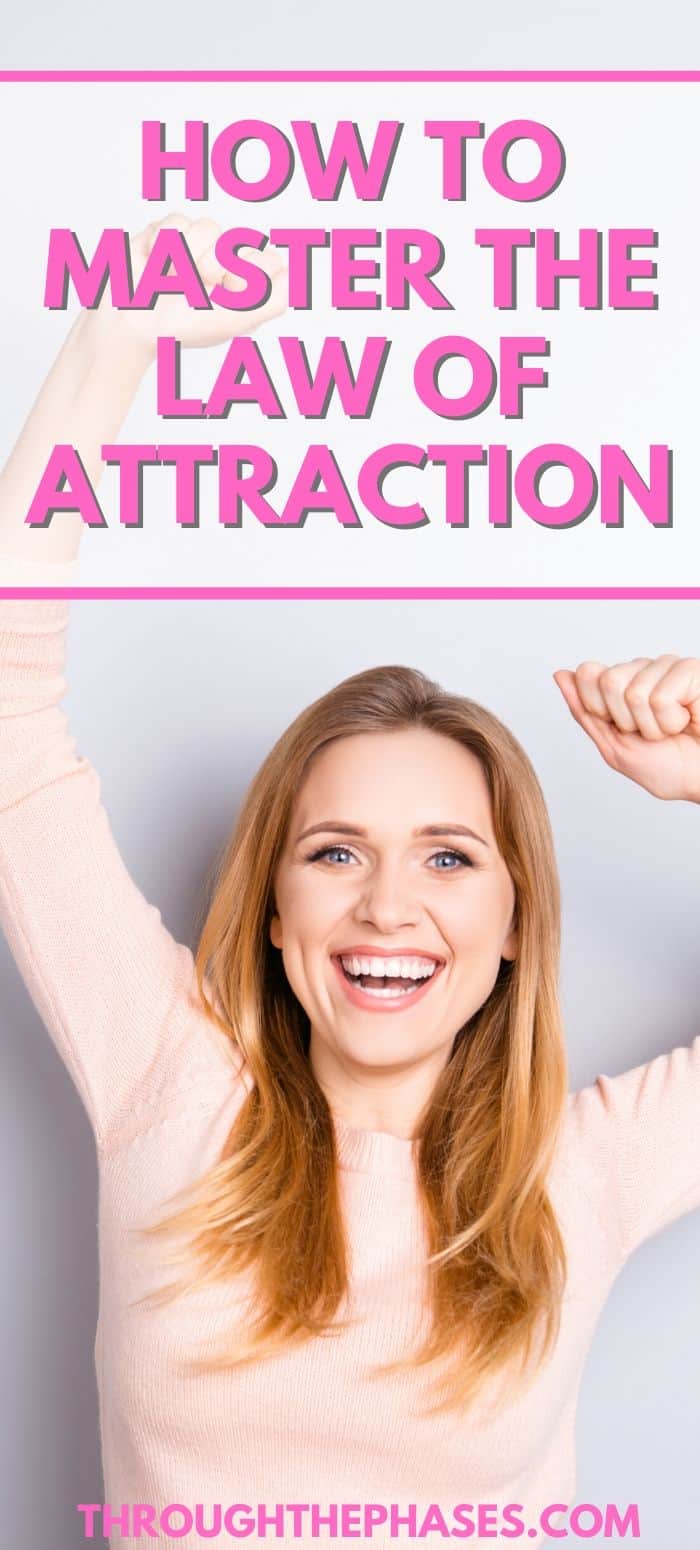 How to Use the Law of Attraction to Create your Dream Life Step by Step