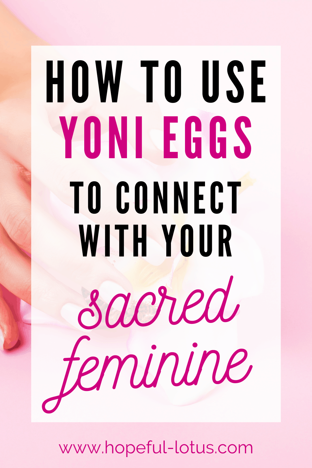 The Ultimate Yoni Egg Guide (Everything You Need to Know!) Through