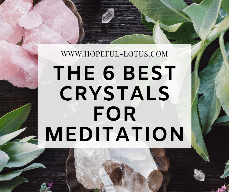 The 6 Best Crystals for Meditation and How to Use Them Through the Phases