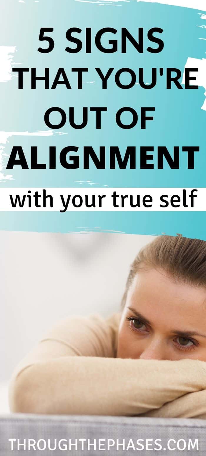 5 signs that you're out of alignment with your true self