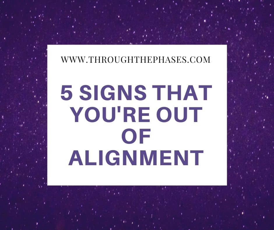 5 Signs That You’re Not Living in Alignment with Your Purpose