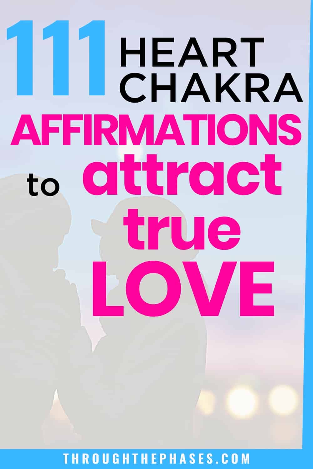 111 heart chakra affirmations to attract true love