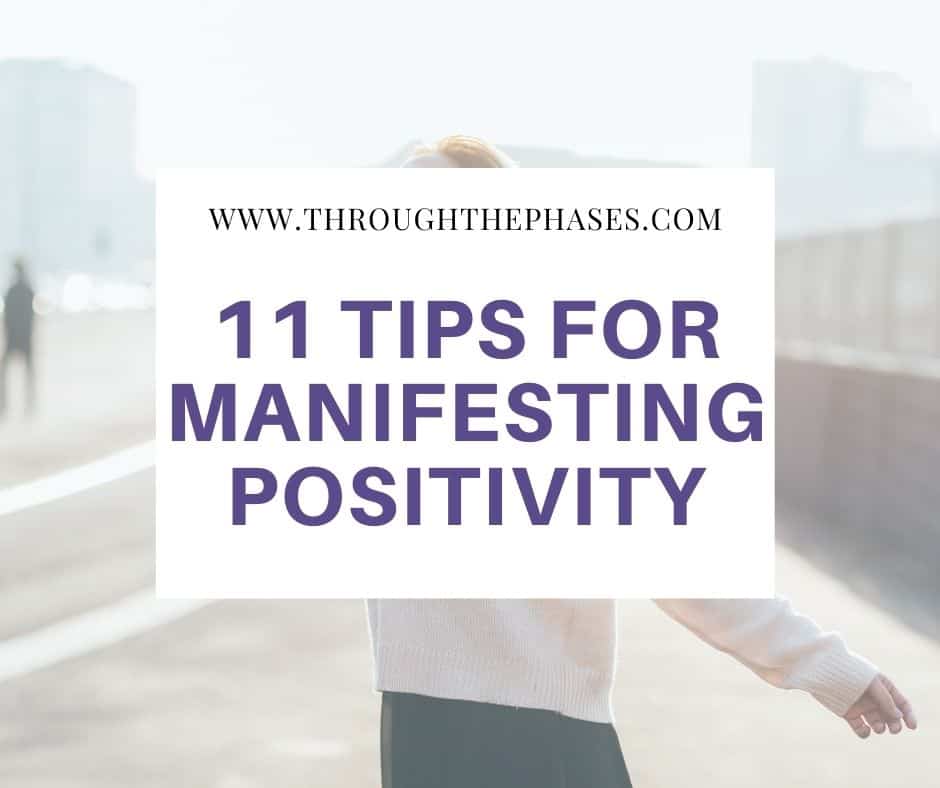 11 Manifestation Tips for Manifesting Positivity Every Day