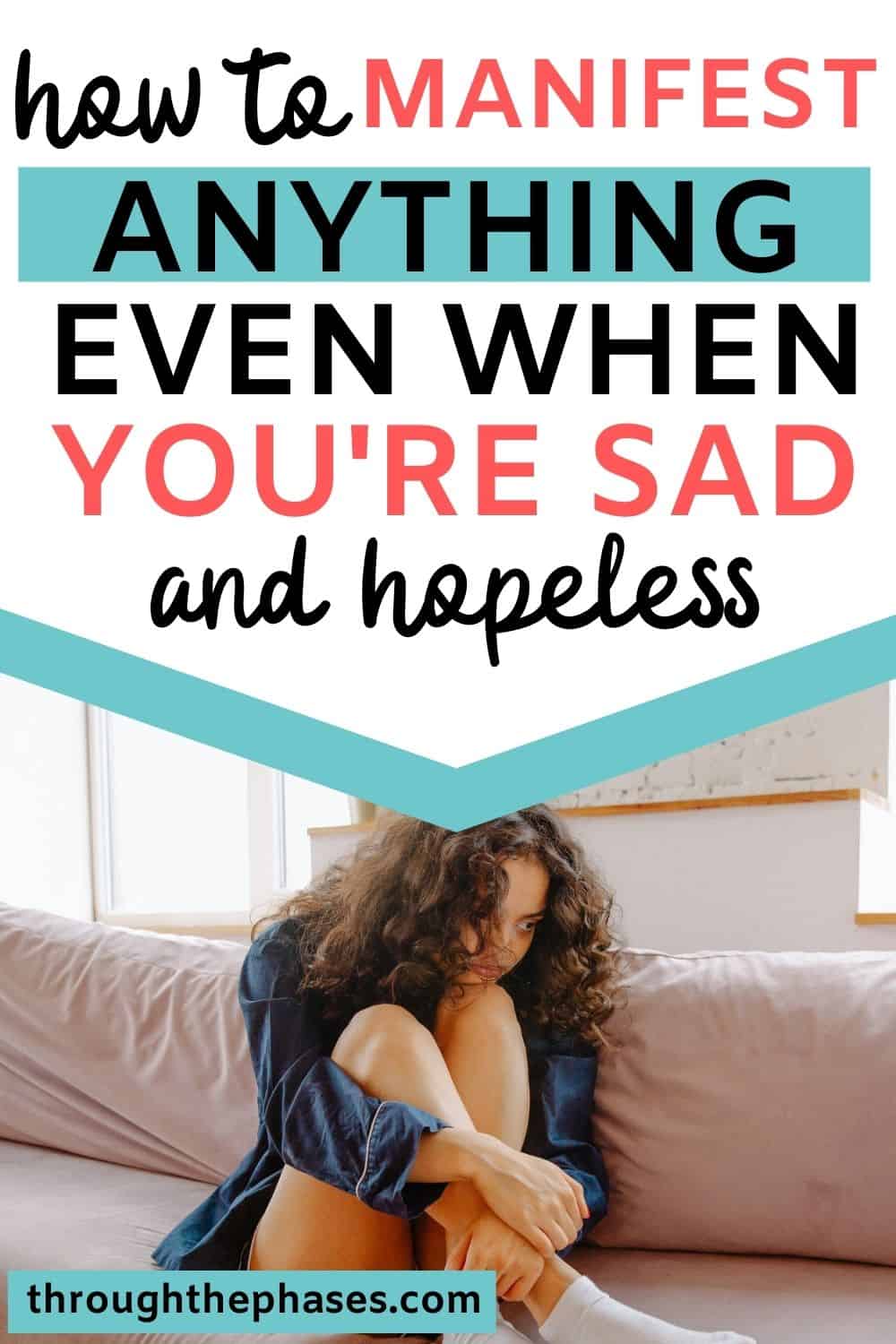 how to manifest anything even when you feel sad and hopeless