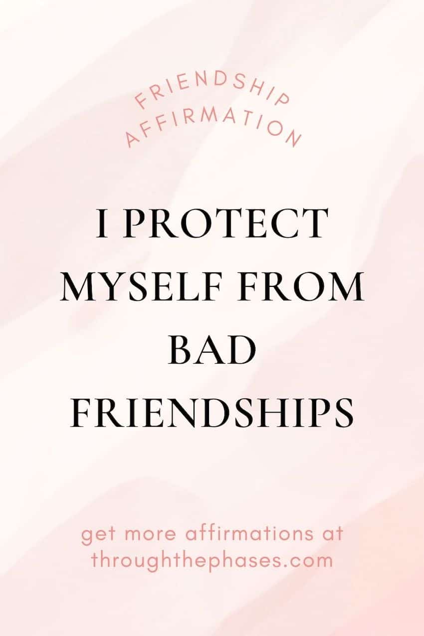 friendship affirmations friendship affirmations - I protect myself from bad friendships