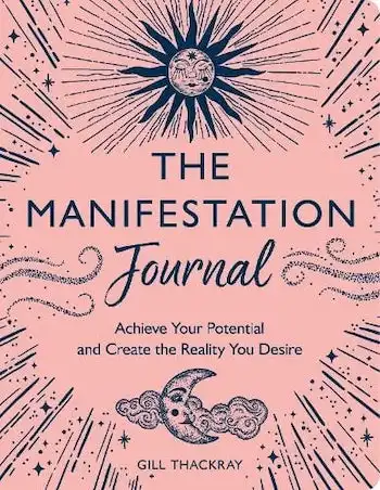 The Manifestation Journal by Gill Thackray