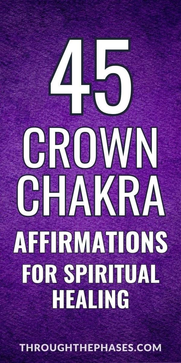 45 crown chakra affirmations for spiritual healing