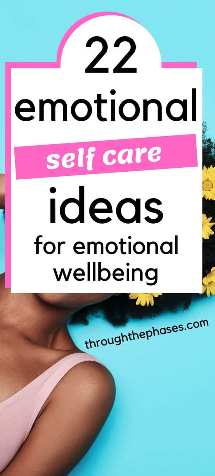 22 Simple Ways to Practice Emotional Self Care 4 22 emotional self care ideas for emotional wellbeing