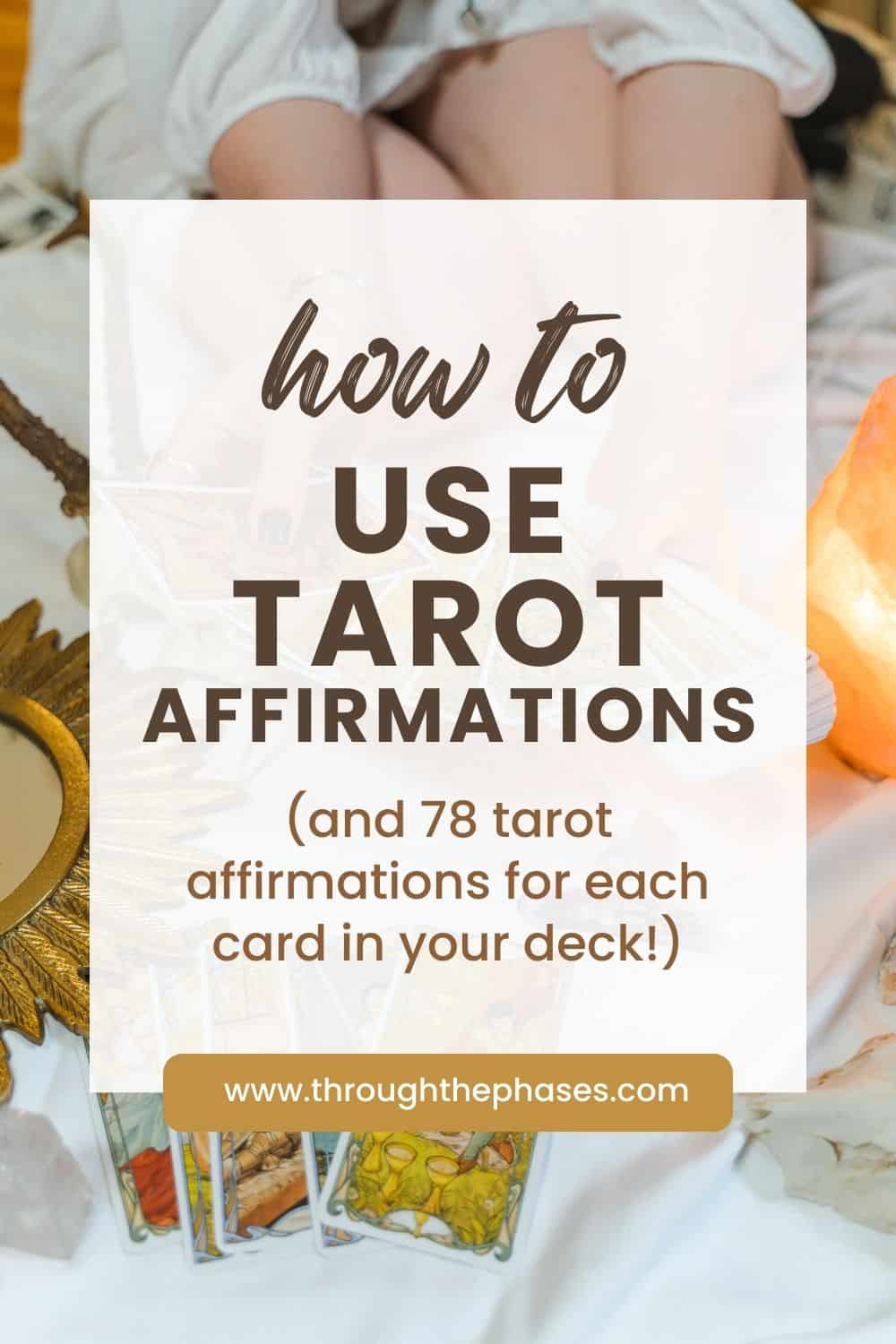 78 Positive Daily Tarot Affirmations for your Deck 13 how to use tarot affirmations (and 78 tarot affirmations for each card in your deck!)