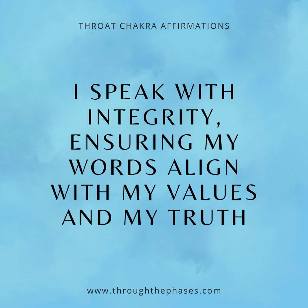 throat chakra affirmation - I speak with integrity, ensuring my words align with my values and my truth