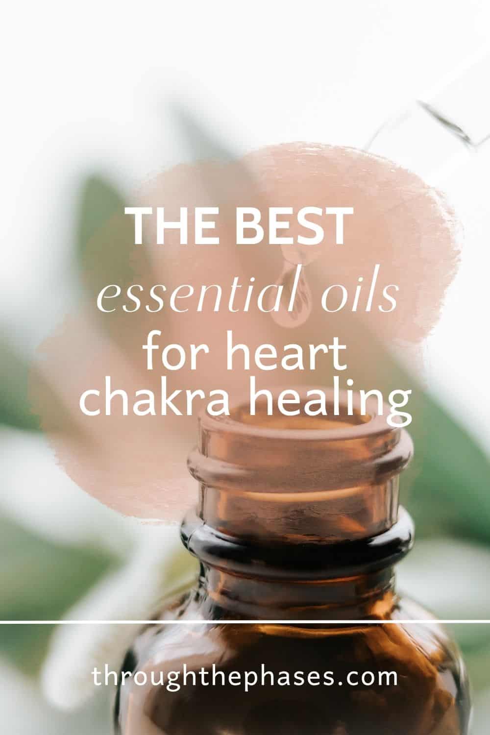 the best essential oils for heart chakra healing