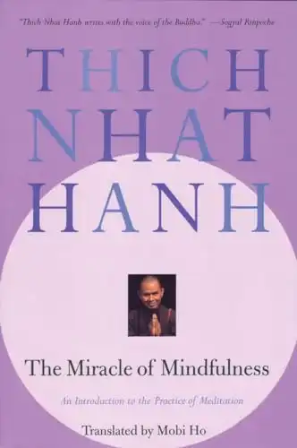 41. The Miracle of Mindfulness: The Classic Guide - Thich Nhat Hanh