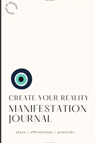 Create Your Reality Manifestation Journal: Plans | Affirmations | Gratitude