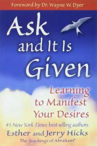 5. Ask and It Is Given: Learning to Manifest Your Desires - Esther and Jerry Hicks