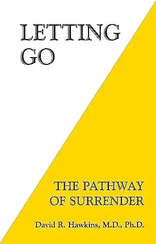 20. Letting Go: The Pathway of Surrender - David R. Hawkins