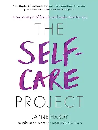 The Self-Care Project: How to let go of frazzle and make time for you