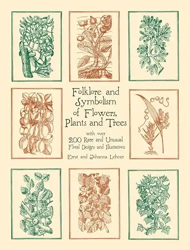 Folklore and Symbolism of Flowers, Plants and Trees