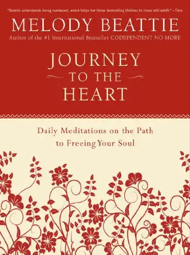 19. Journey to the Heart: Daily Meditations on the Path to Freeing Your Soul - Melody Beattie