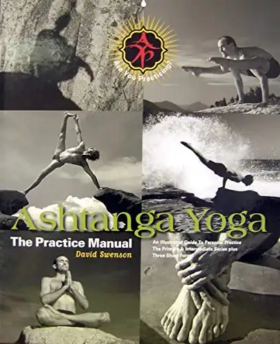 The 10 Best Ashtanga Yoga Books for Your Home Practice in 2024 4 Ashtanga Yoga: The Practice Manual by David Swenson