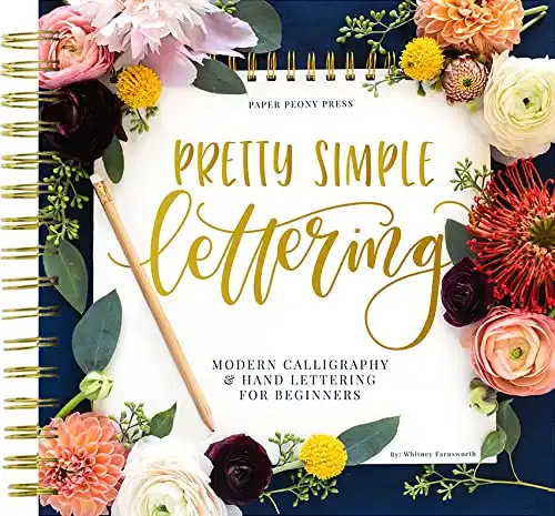 Pretty Simple Lettering: A Step-by-Step Hand Lettering and Modern Calligraphy Workbook for Beginners