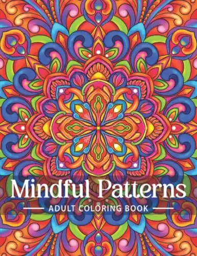 Mindful Patterns Coloring Book for Adults