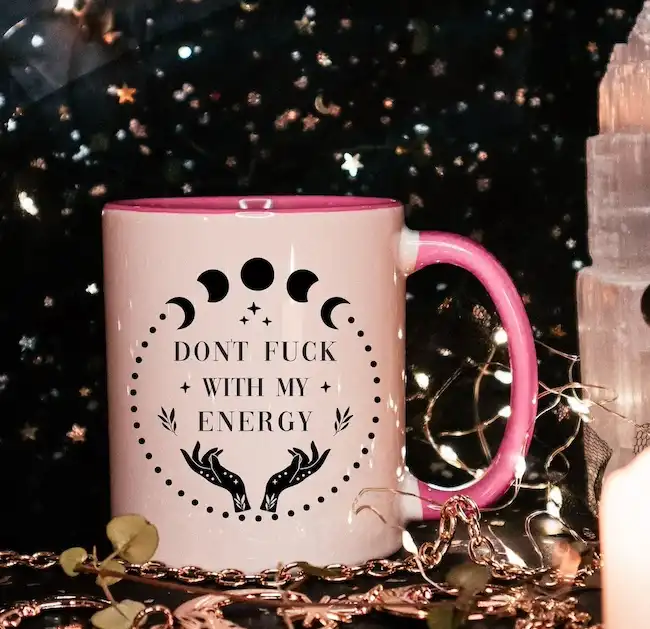 Funny "Don't Fuck With My Energy" Mug