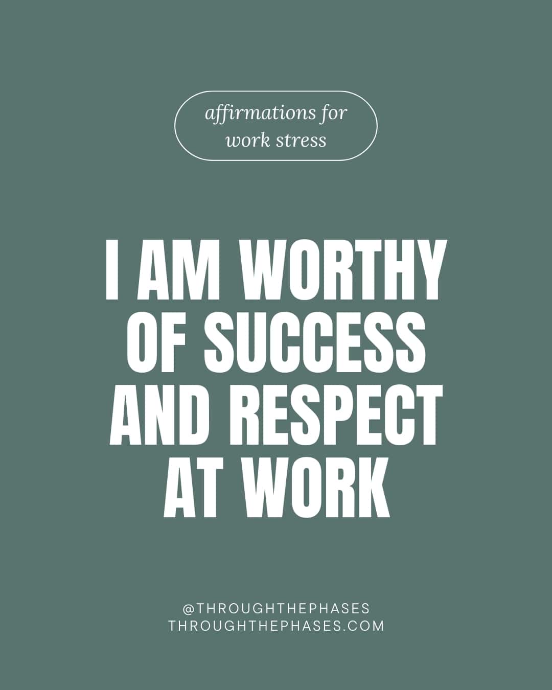 affirmations for work stress - I am worthy of success and respect at work